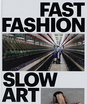 Thumbnail image of a cover of Fast Fashion Slow Art for Bowdoin College Museum of Art