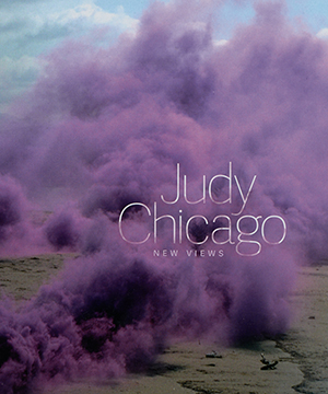 Thumbnail image of Judy Chicago: New Views