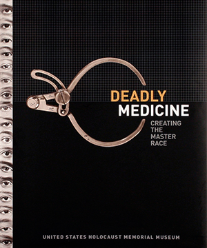 Thumbnail image of the cover from the Deadly Medicine catalogue for the United States Holocaust Memorial Museum