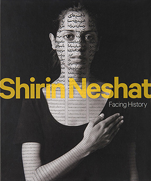 Thumbnail image of the cover of Shirin-Neshat: Facing History for the Hirshhorn Museum and Sculpture Garden