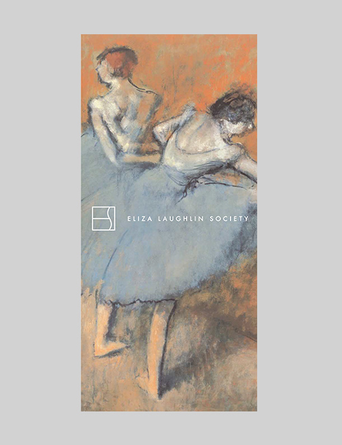 Cover of the Eliza Laughlin Society print materials features a detail of two ballet dancers from a work by Edgar Degas.