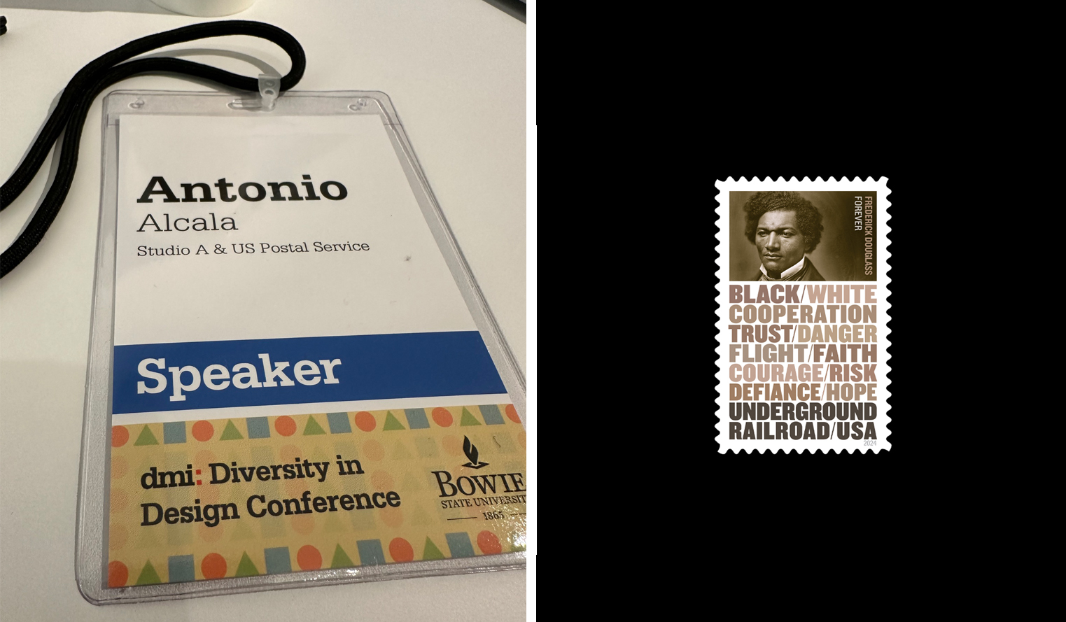 Antonio's speaker badge for the Diversity in Design Conference and the Frederick Douglass stamp from the Underground Railroad stamps on which he spoke about